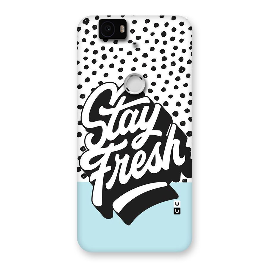 Stay Fresh Back Case for Google Nexus-6P