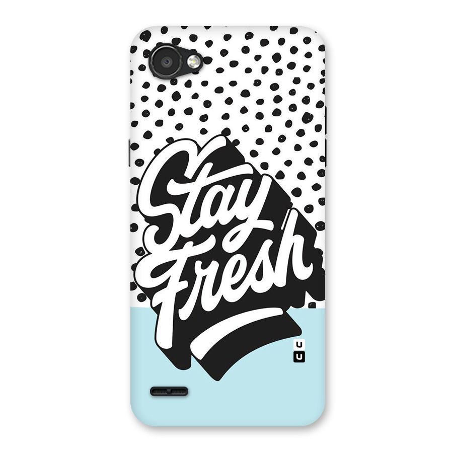 Stay Fresh Back Case for LG Q6