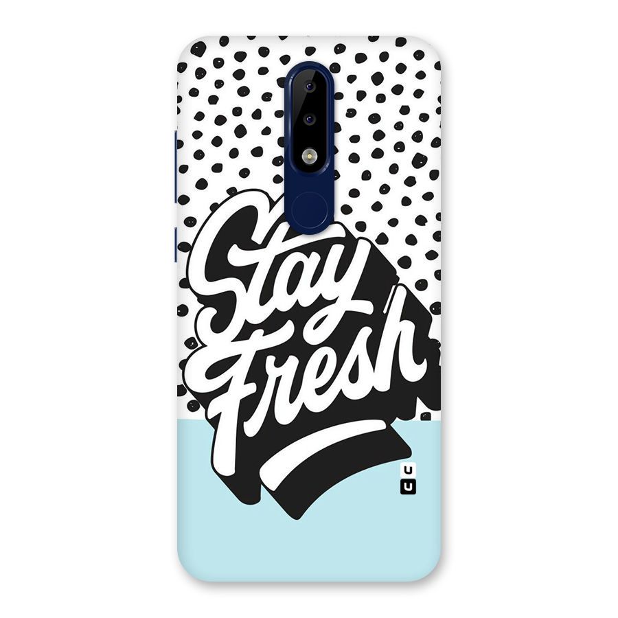 Stay Fresh Back Case for Nokia 5.1 Plus