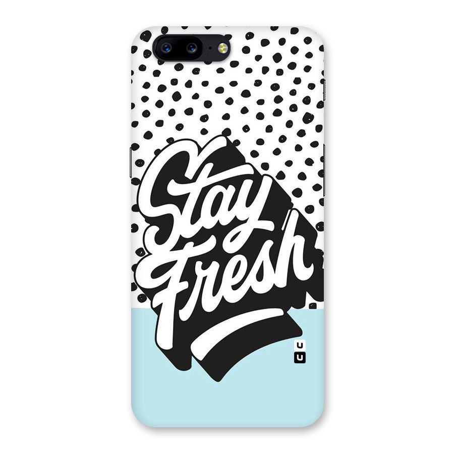 Stay Fresh Back Case for OnePlus 5