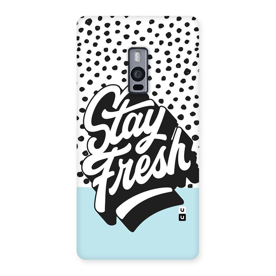 Stay Fresh Back Case for OnePlus Two