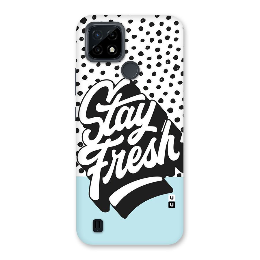 Stay Fresh Back Case for Realme C21