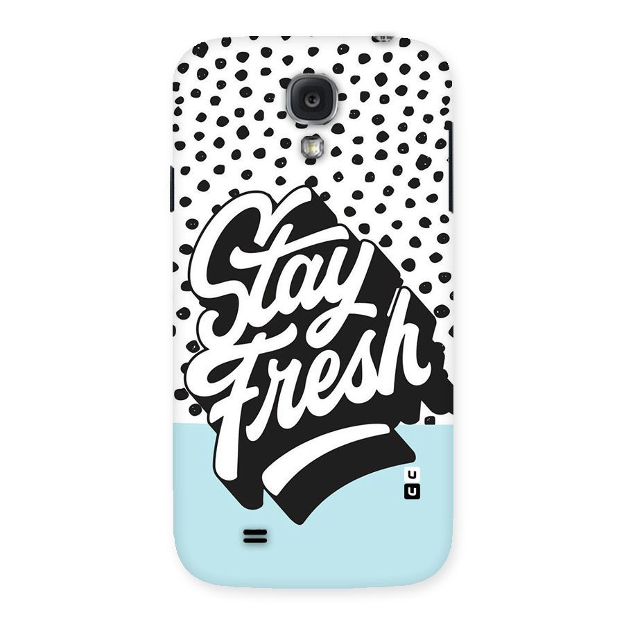Stay Fresh Back Case for Samsung Galaxy S4