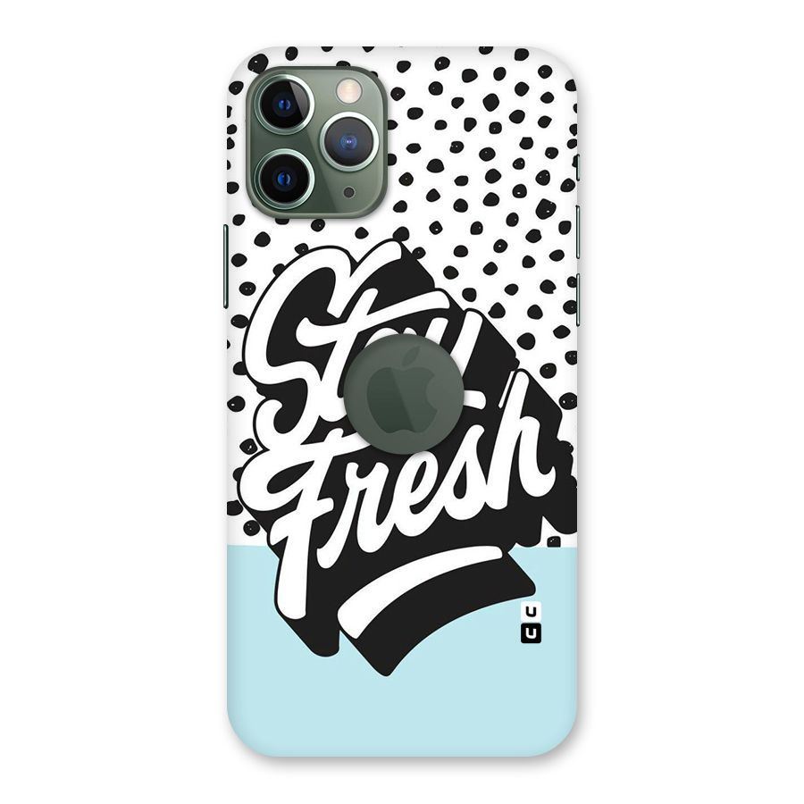 Stay Fresh Back Case for iPhone 11 Pro Logo  Cut