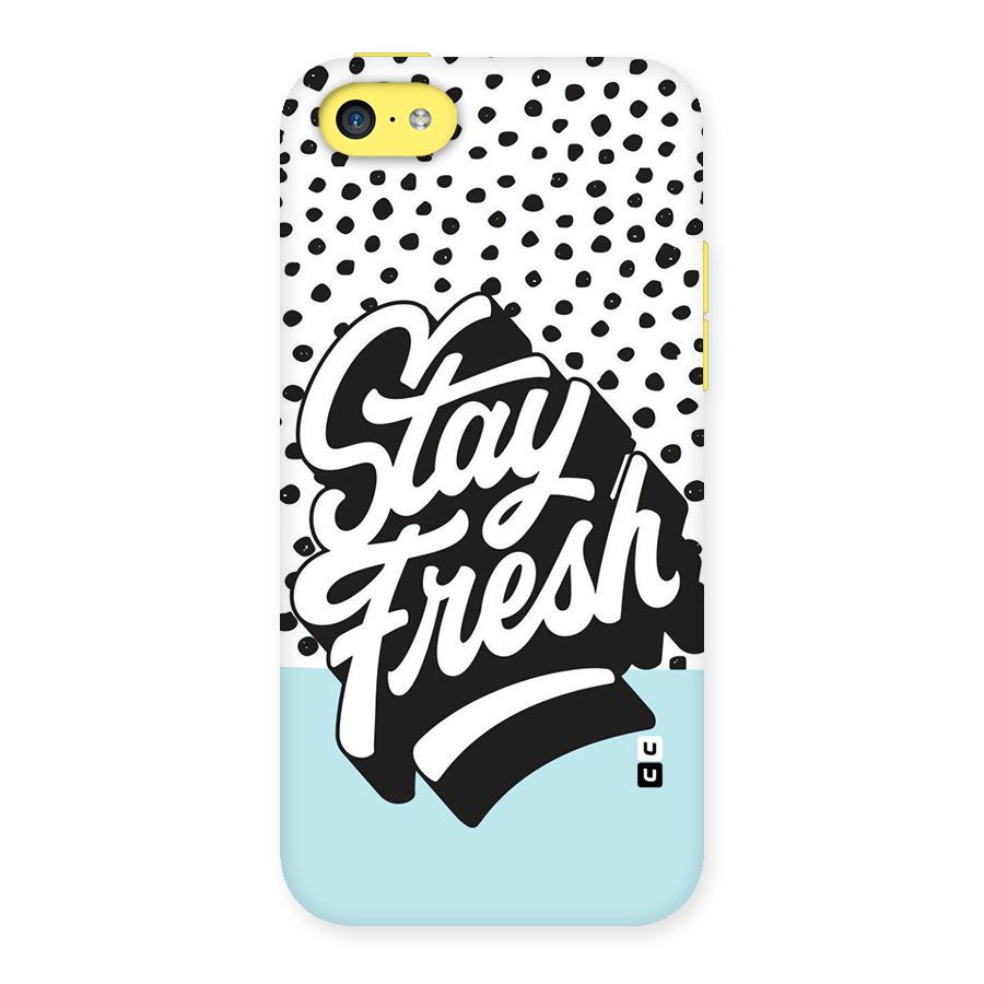 Stay Fresh Back Case for iPhone 5C