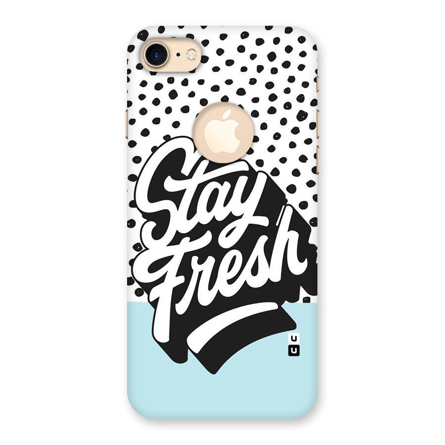 Stay Fresh Back Case for iPhone 7 Logo Cut