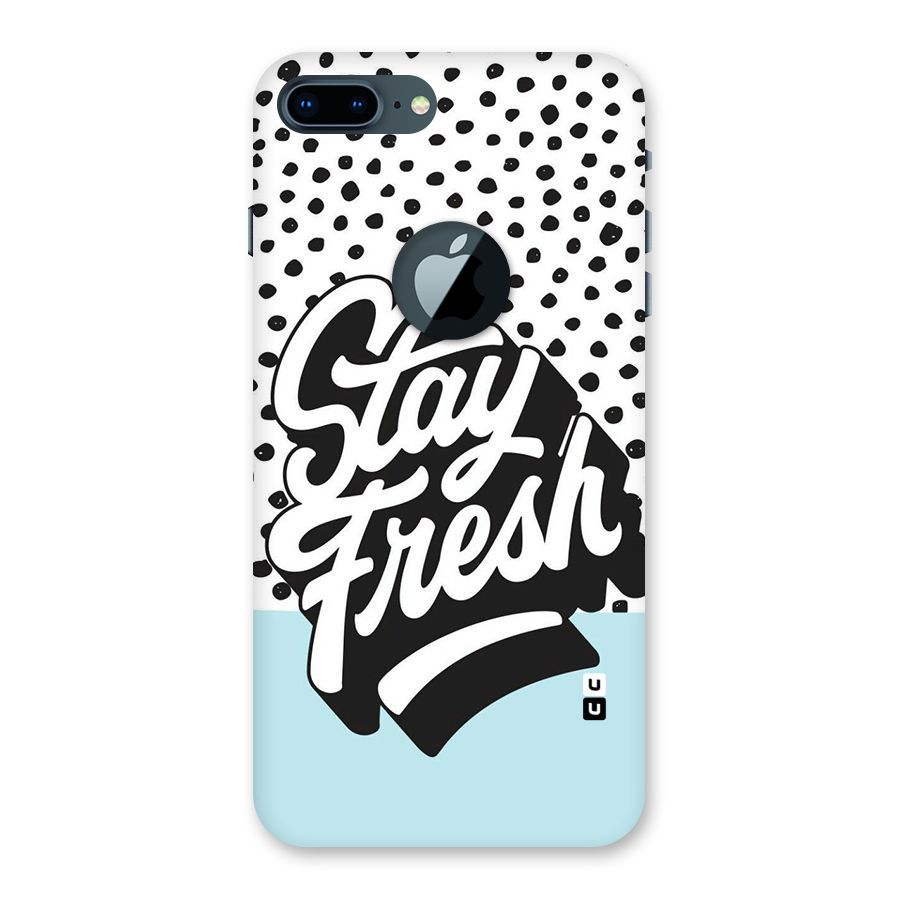 Stay Fresh Back Case for iPhone 7 Plus Logo Cut