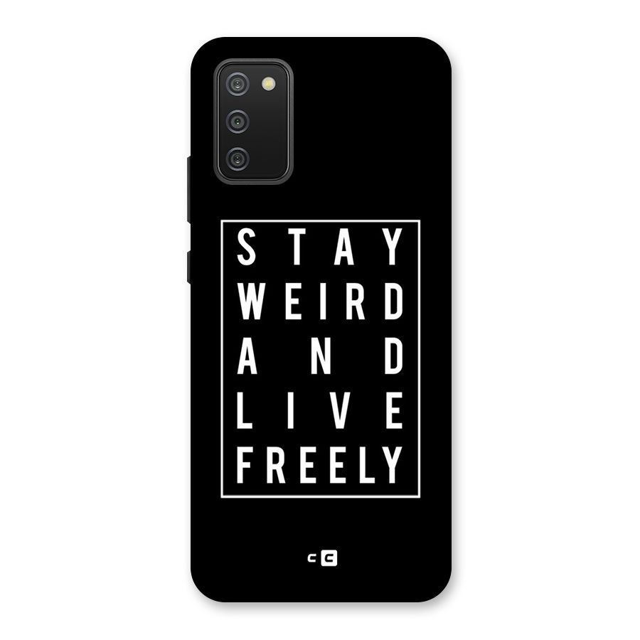 Stay Weird Live Freely Back Case for Galaxy F02s