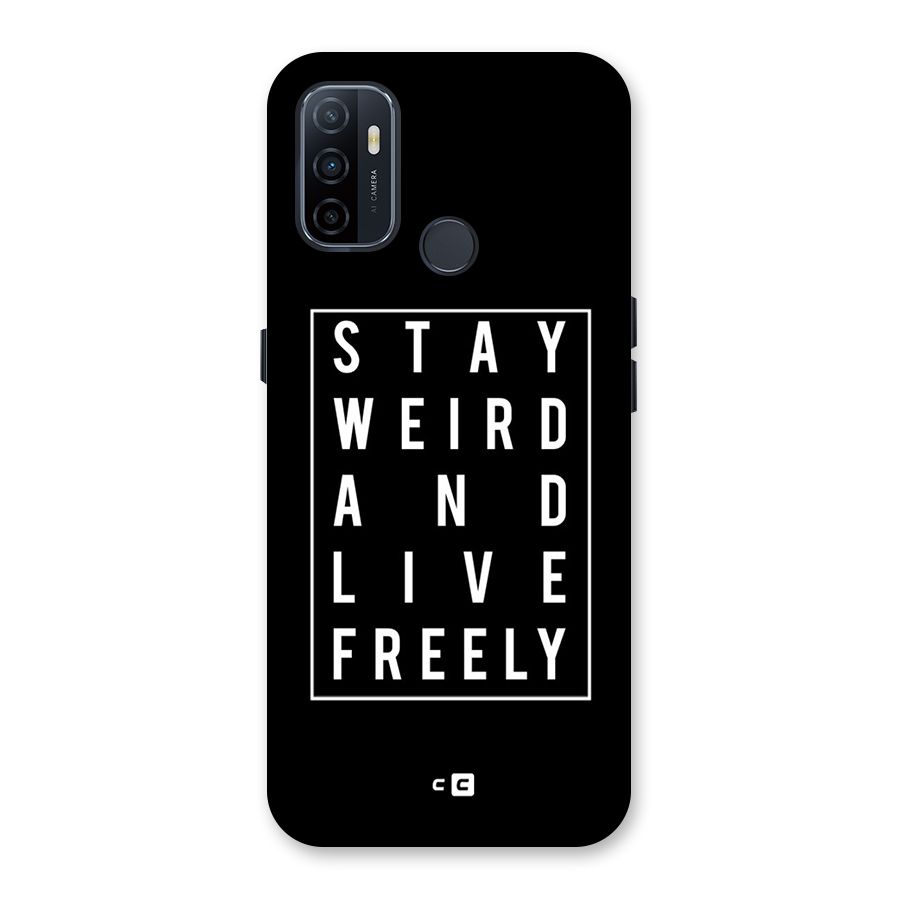 Stay Weird Live Freely Back Case for Oppo A32