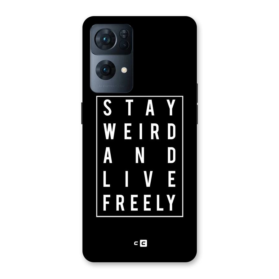 Stay Weird Live Freely Back Case for Oppo Reno7 Pro 5G