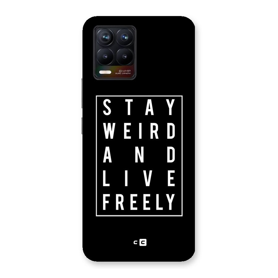 Stay Weird Live Freely Back Case for Realme 8