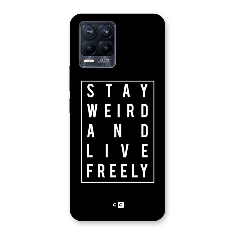 Stay Weird Live Freely Back Case for Realme 8 Pro