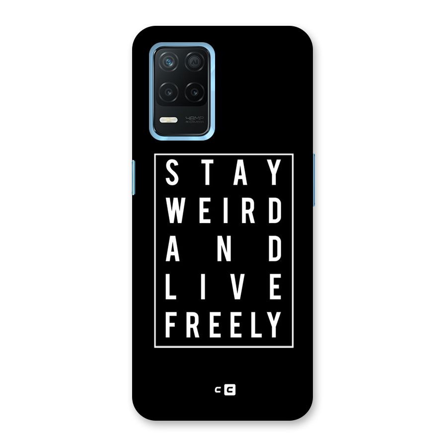 Stay Weird Live Freely Back Case for Realme 8s 5G