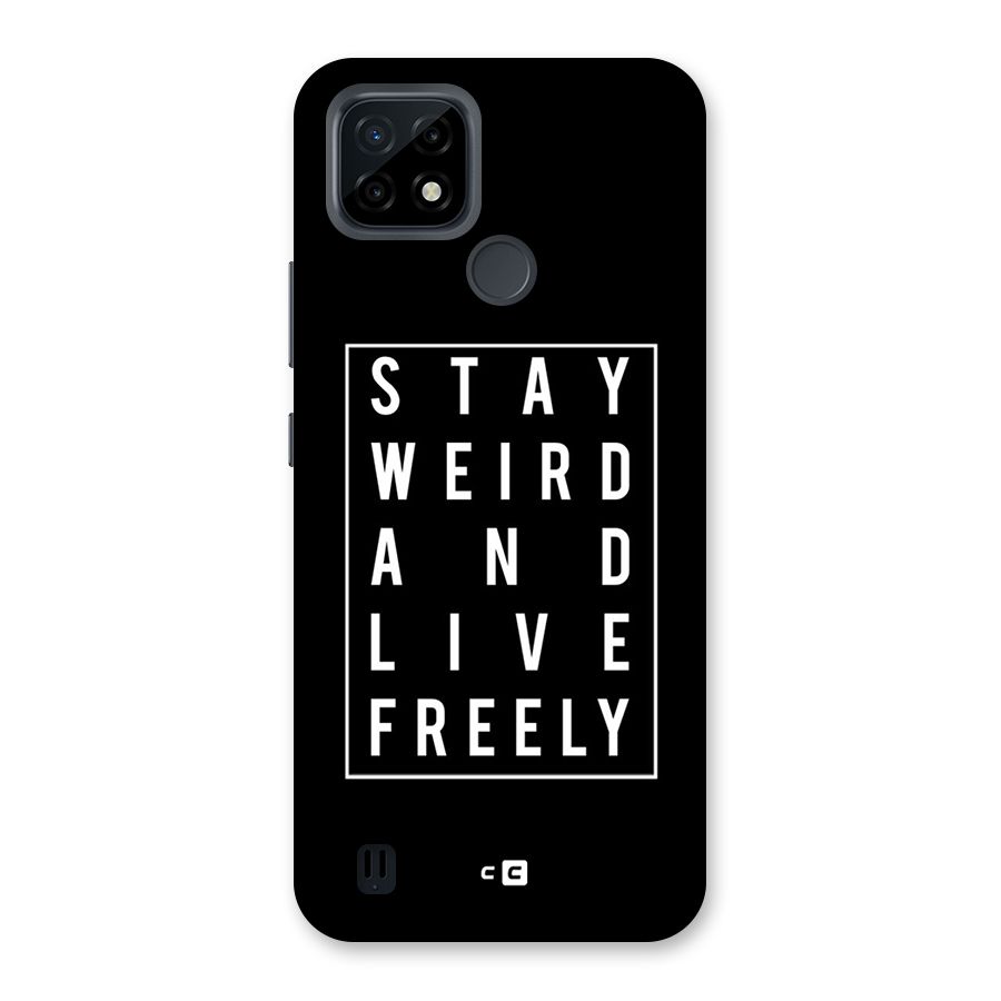 Stay Weird Live Freely Back Case for Realme C21