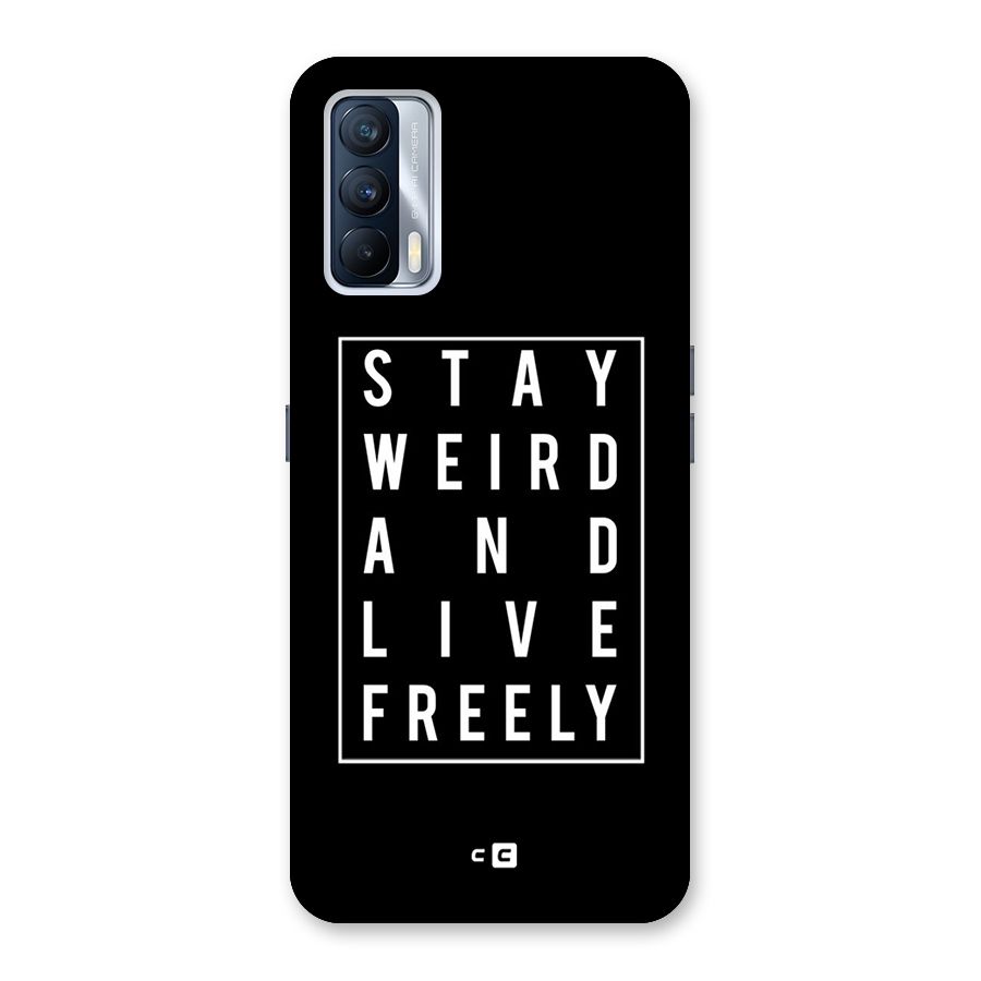 Stay Weird Live Freely Back Case for Realme X7