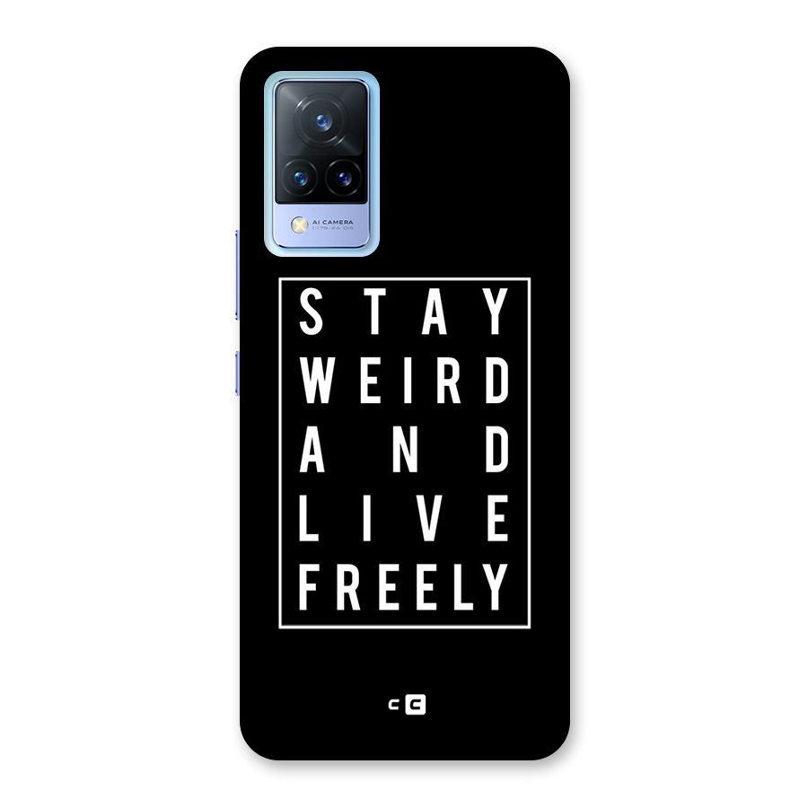 Stay Weird Live Freely Back Case for Vivo V21 5G