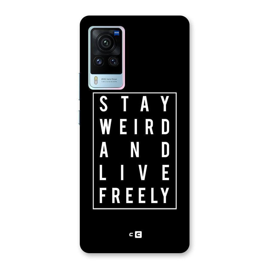 Stay Weird Live Freely Back Case for Vivo X60 Pro