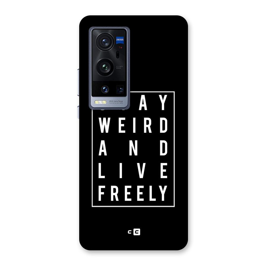 Stay Weird Live Freely Back Case for Vivo X60 Pro Plus