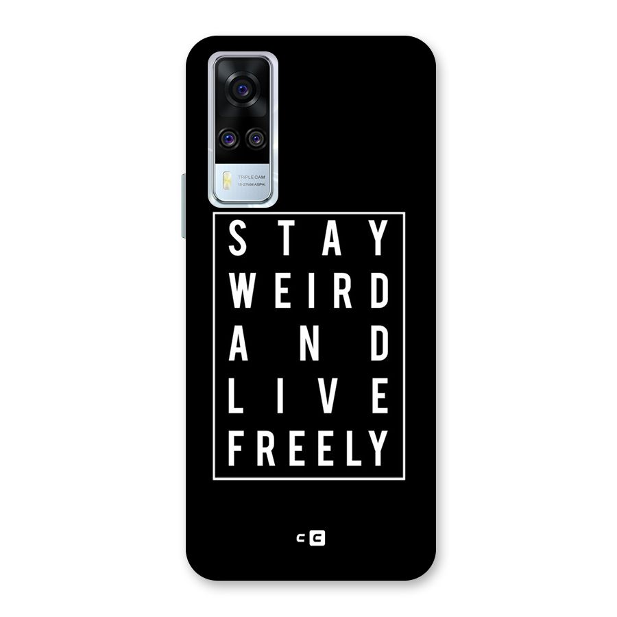 Stay Weird Live Freely Back Case for Vivo Y31