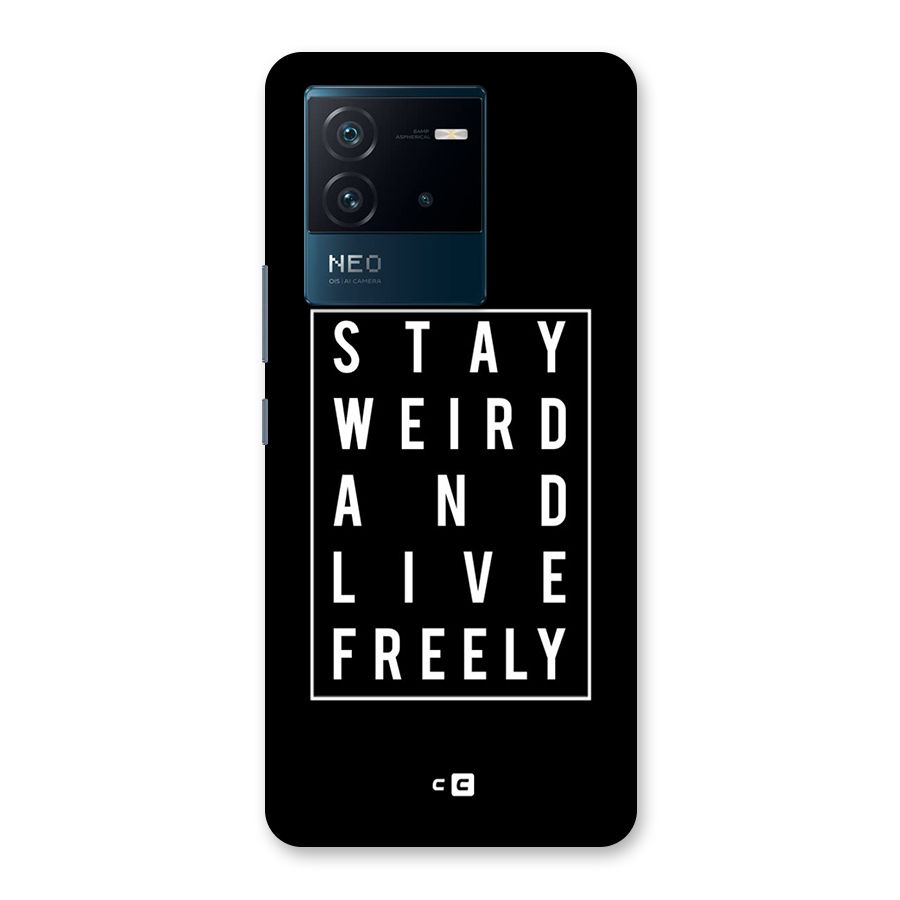 Stay Weird Live Freely Back Case for Vivo iQOO Neo 6 5G