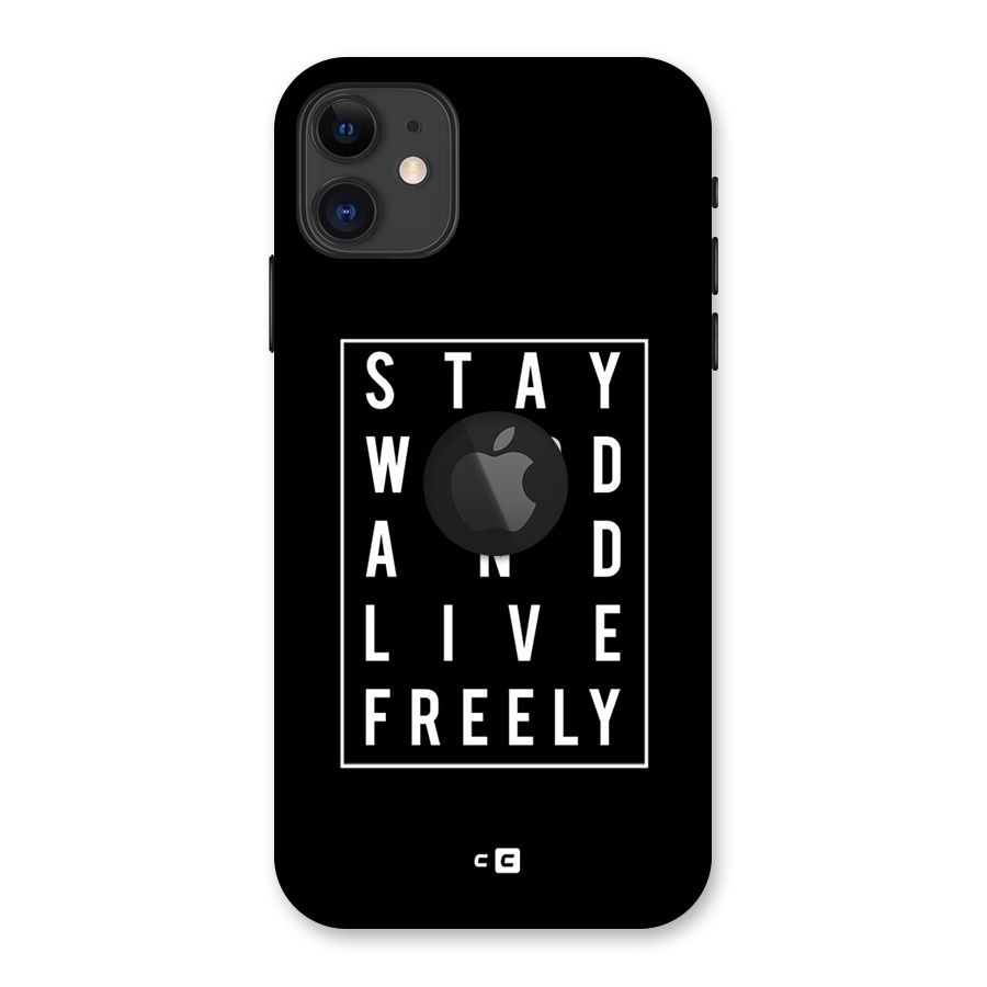 Stay Weird Live Freely Back Case for iPhone 11 Logo Cut