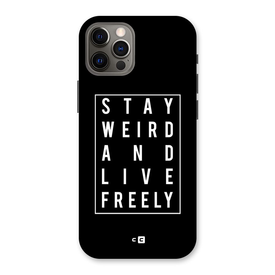 Stay Weird Live Freely Back Case for iPhone 12 Pro