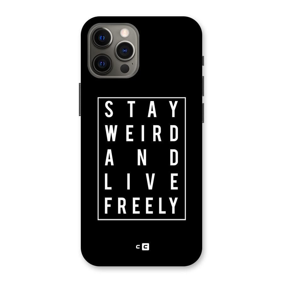 Stay Weird Live Freely Back Case for iPhone 12 Pro Max