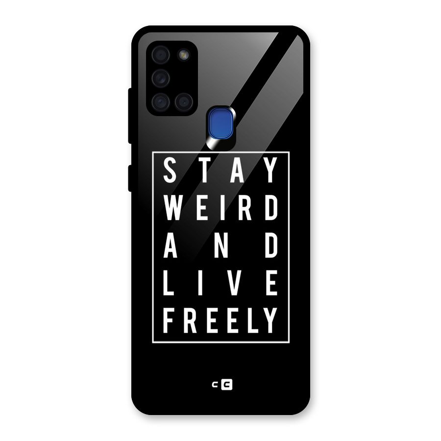 Stay Weird Live Freely Glass Back Case for Galaxy A21s