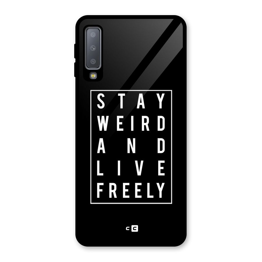 Stay Weird Live Freely Glass Back Case for Galaxy A7 (2018)