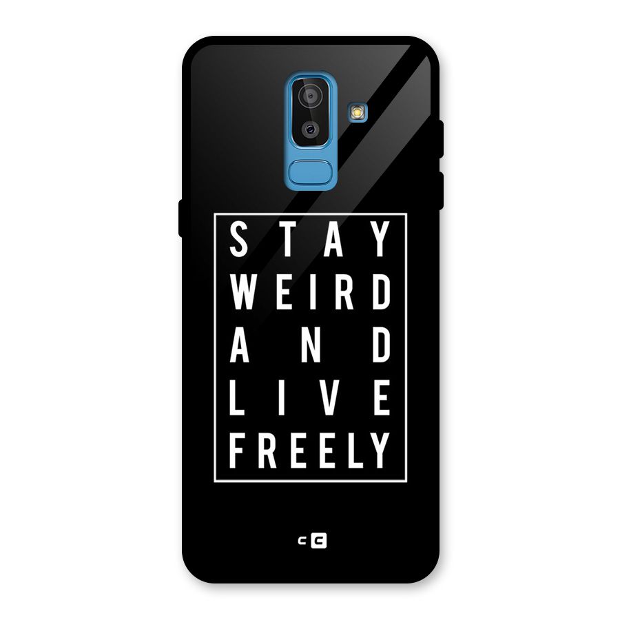 Stay Weird Live Freely Glass Back Case for Galaxy J8