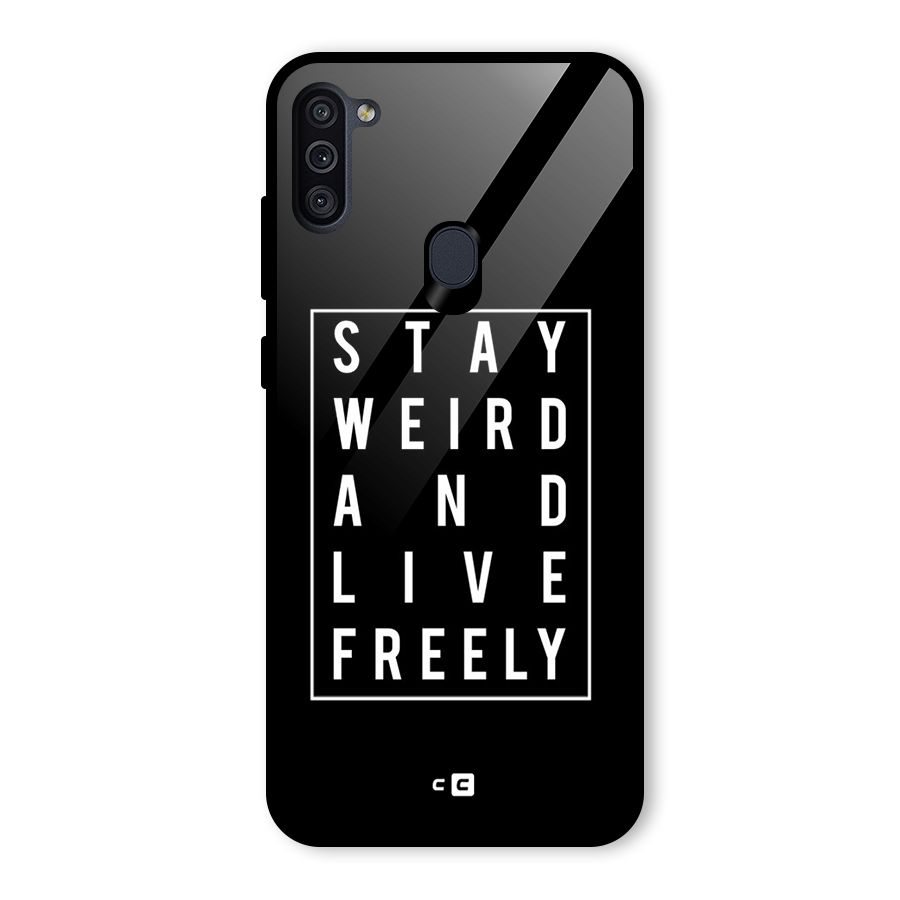 Stay Weird Live Freely Glass Back Case for Galaxy M11