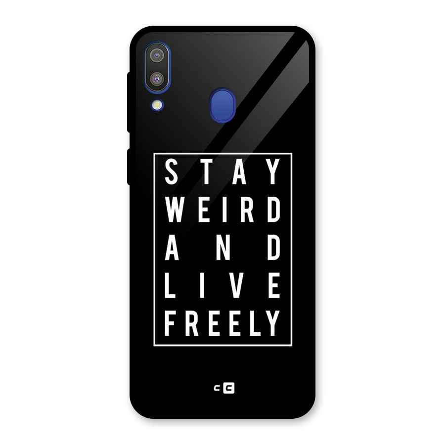 Stay Weird Live Freely Glass Back Case for Galaxy M20