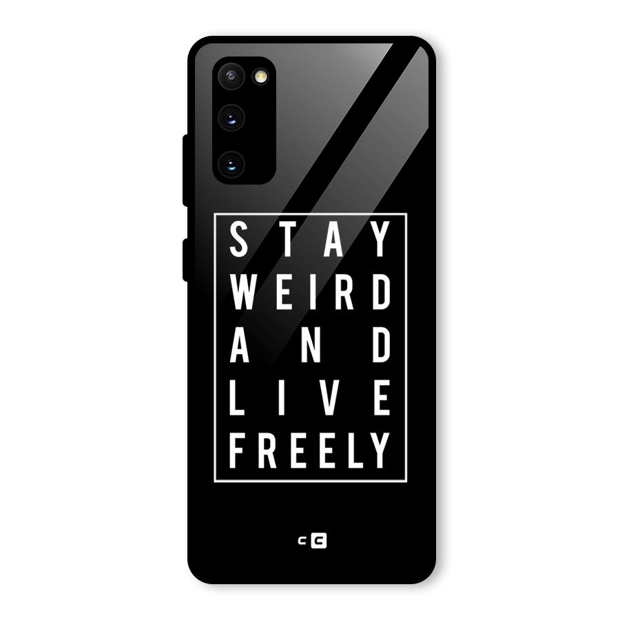 Stay Weird Live Freely Glass Back Case for Galaxy S20 FE 5G