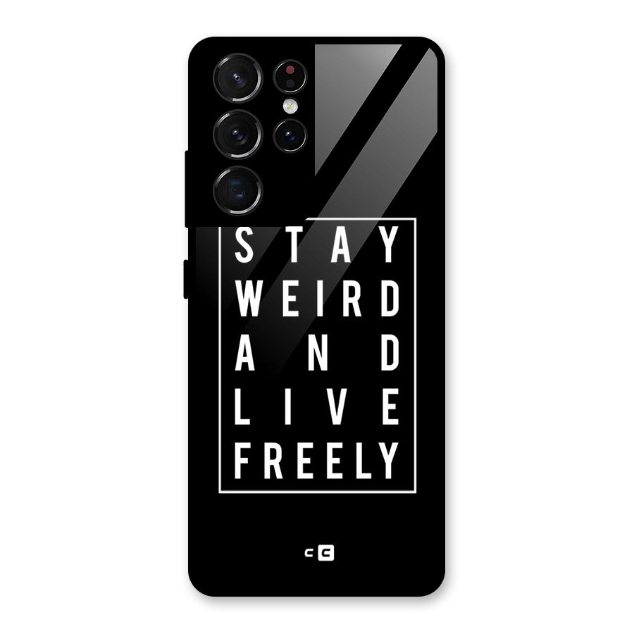Stay Weird Live Freely Glass Back Case for Galaxy S21 Ultra 5G