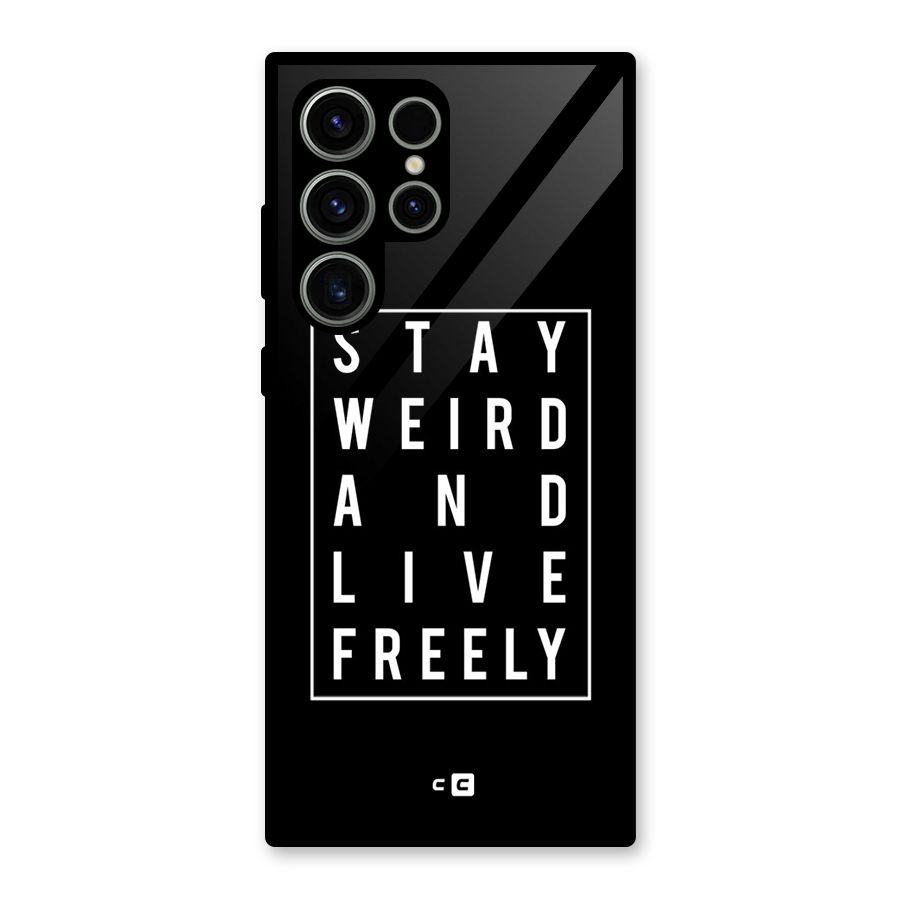 Stay Weird Live Freely Glass Back Case for Galaxy S23 Ultra