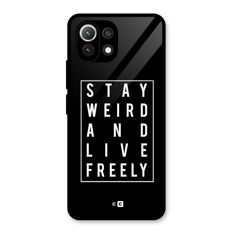 Stay Weird Live Freely Glass Back Case for Mi 11 Lite