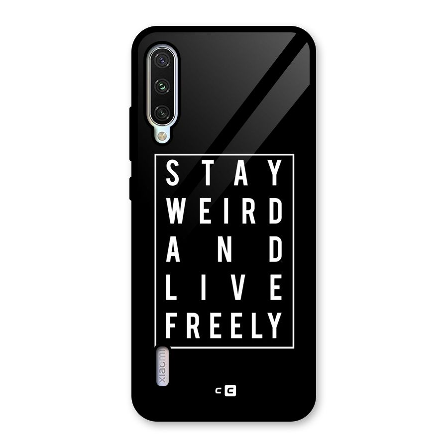 Stay Weird Live Freely Glass Back Case for Mi A3