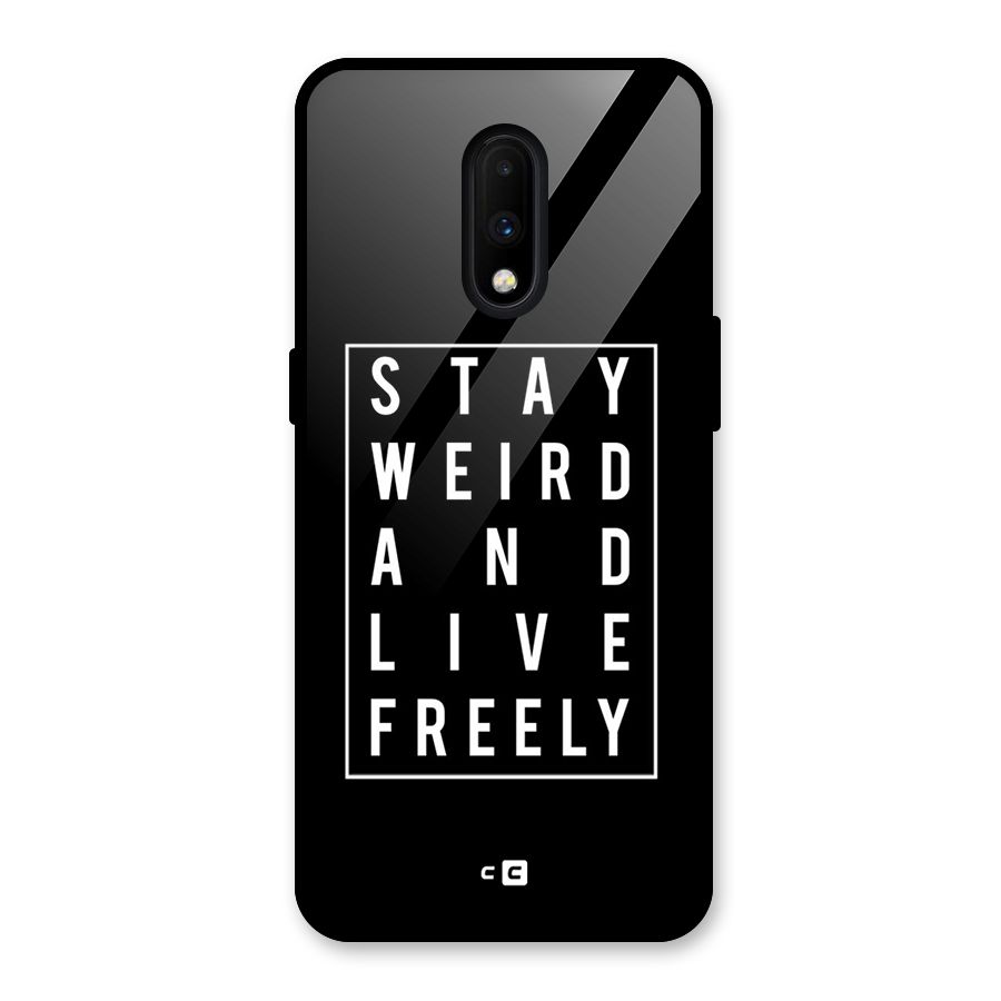 Stay Weird Live Freely Glass Back Case for OnePlus 7
