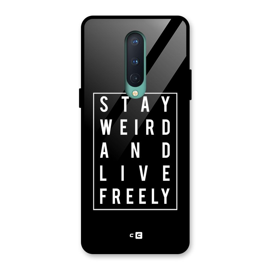 Stay Weird Live Freely Glass Back Case for OnePlus 8