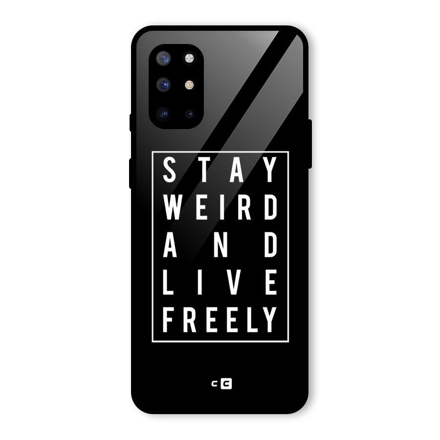 Stay Weird Live Freely Glass Back Case for OnePlus 8T