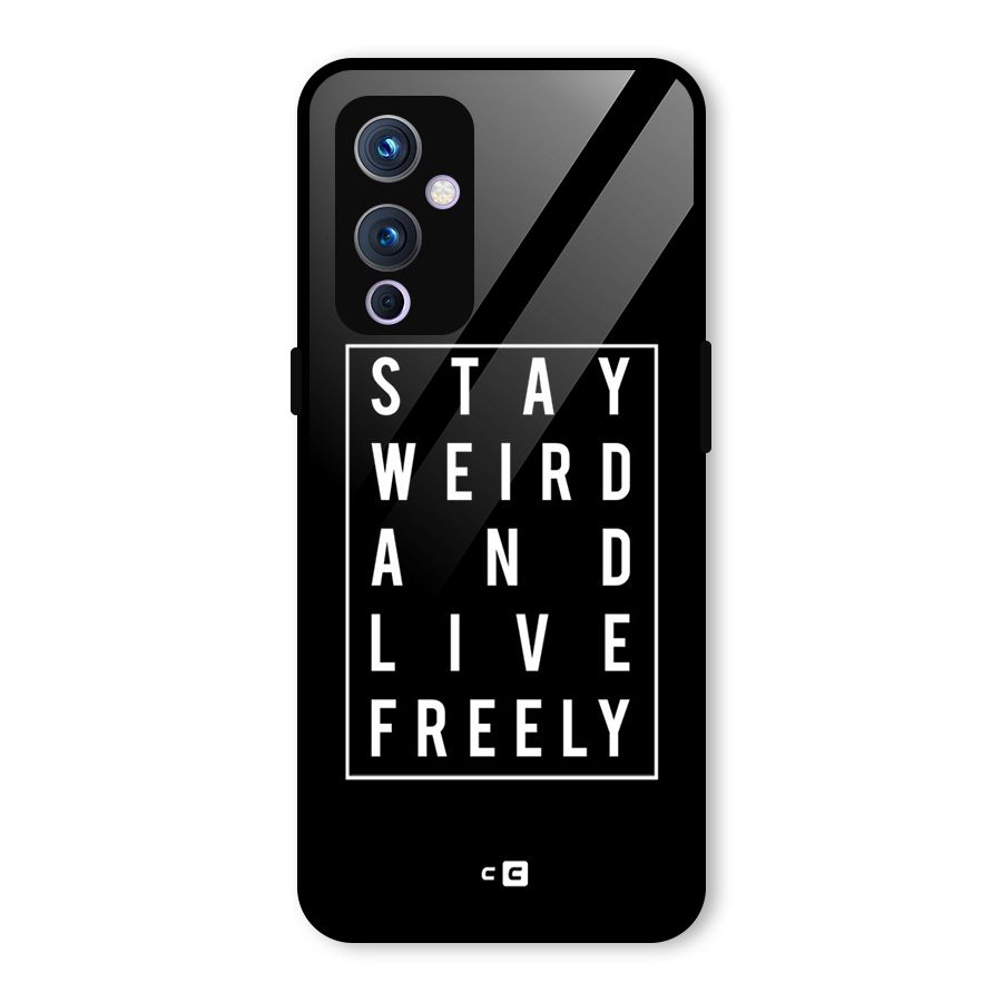 Stay Weird Live Freely Glass Back Case for OnePlus 9
