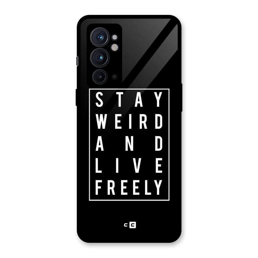 Stay Weird Live Freely Glass Back Case for OnePlus 9RT 5G
