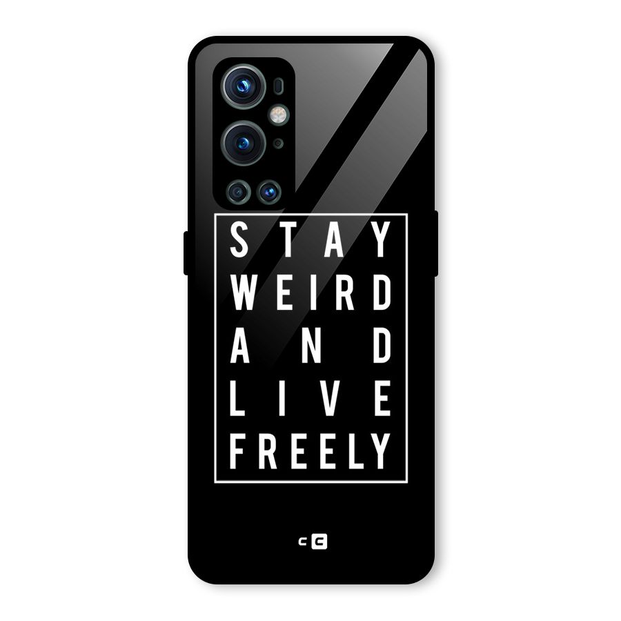 Stay Weird Live Freely Glass Back Case for OnePlus 9 Pro