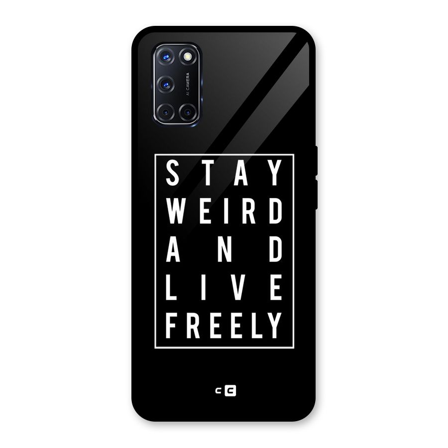 Stay Weird Live Freely Glass Back Case for Oppo A52