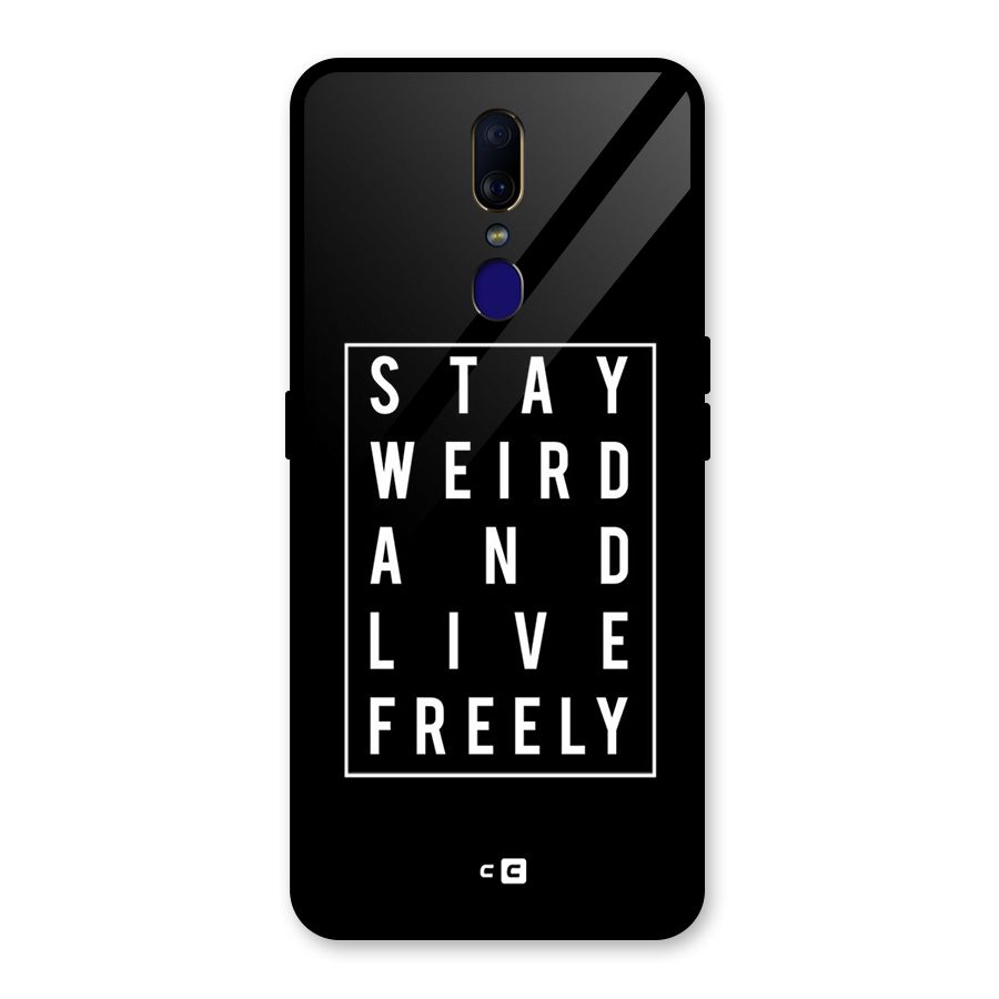 Stay Weird Live Freely Glass Back Case for Oppo F11