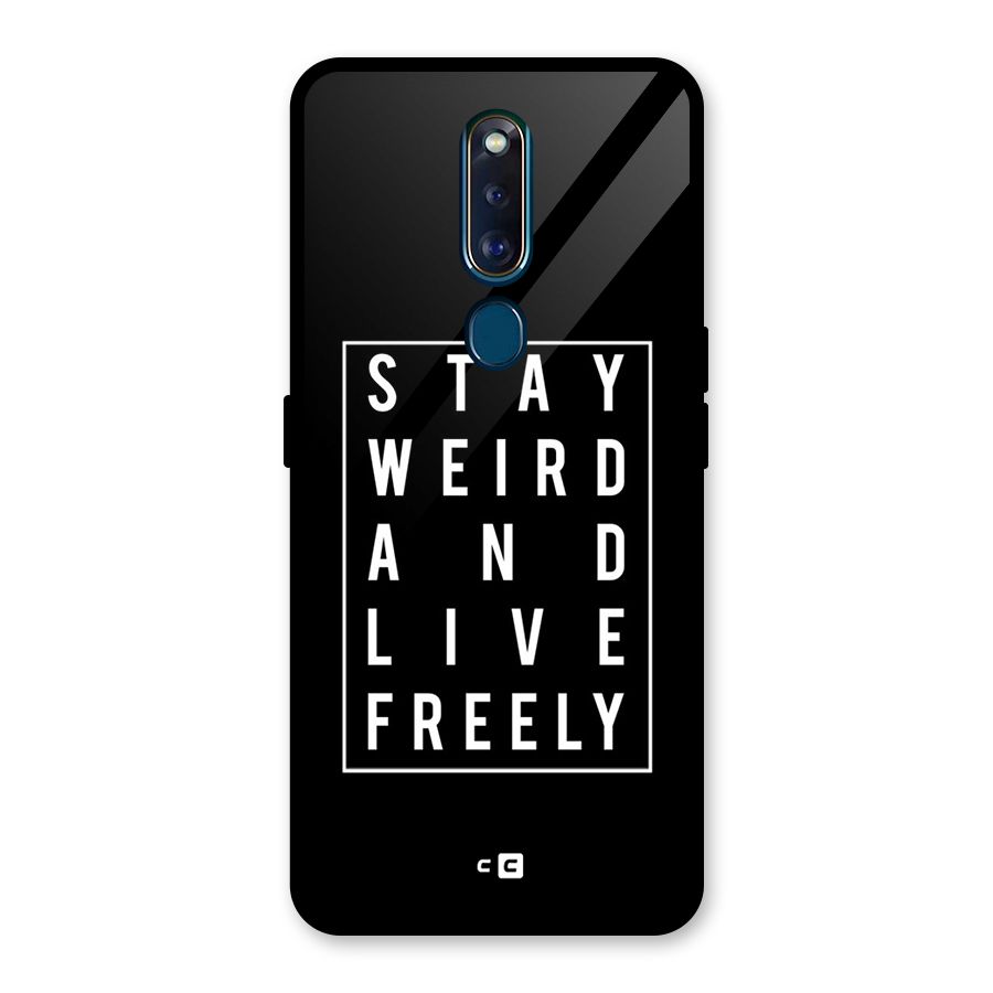 Stay Weird Live Freely Glass Back Case for Oppo F11 Pro