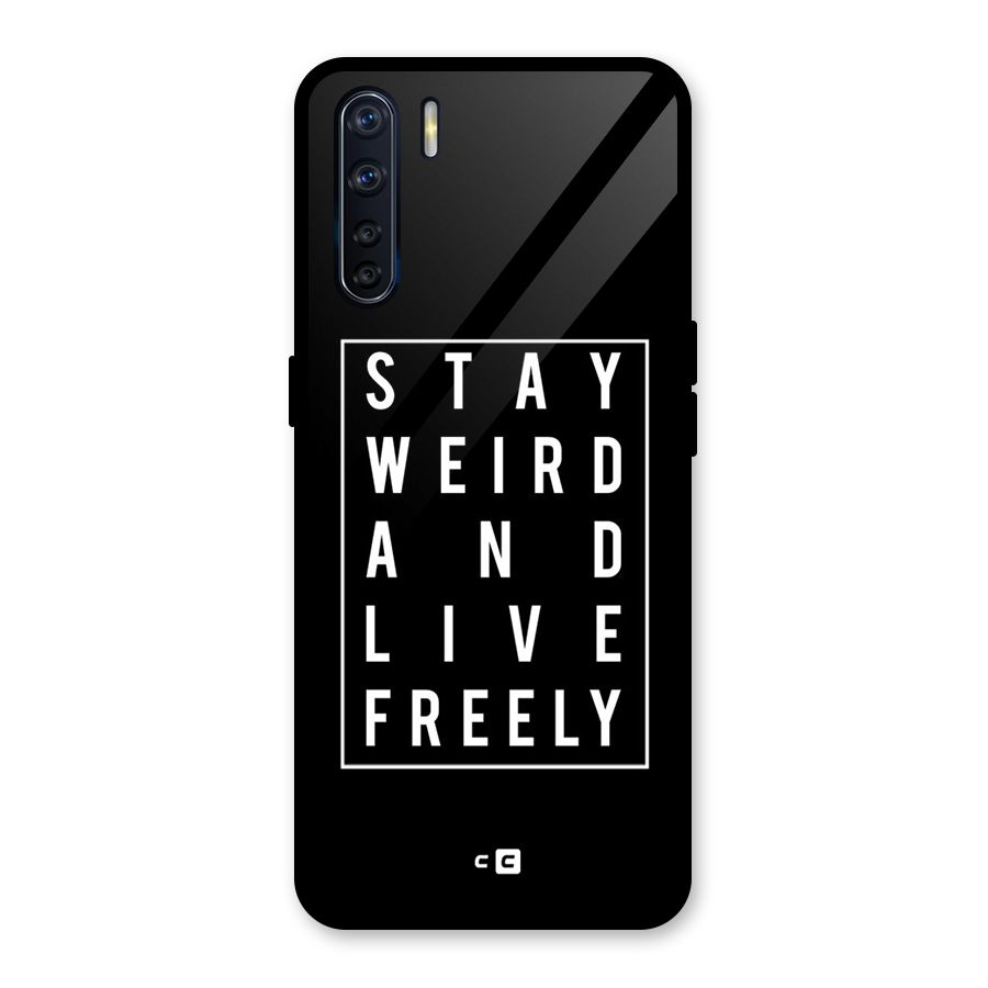 Stay Weird Live Freely Glass Back Case for Oppo F15