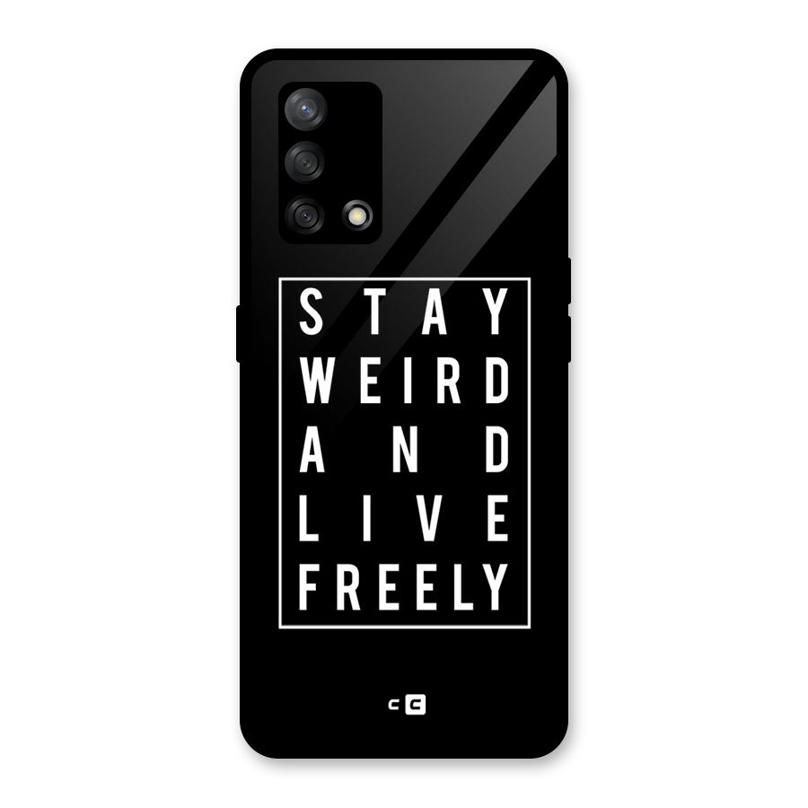 Stay Weird Live Freely Glass Back Case for Oppo F19