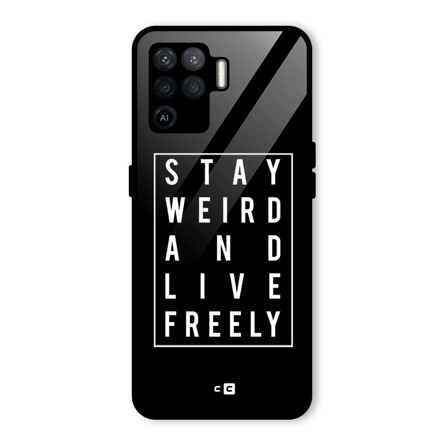 Stay Weird Live Freely Glass Back Case for Oppo F19 Pro