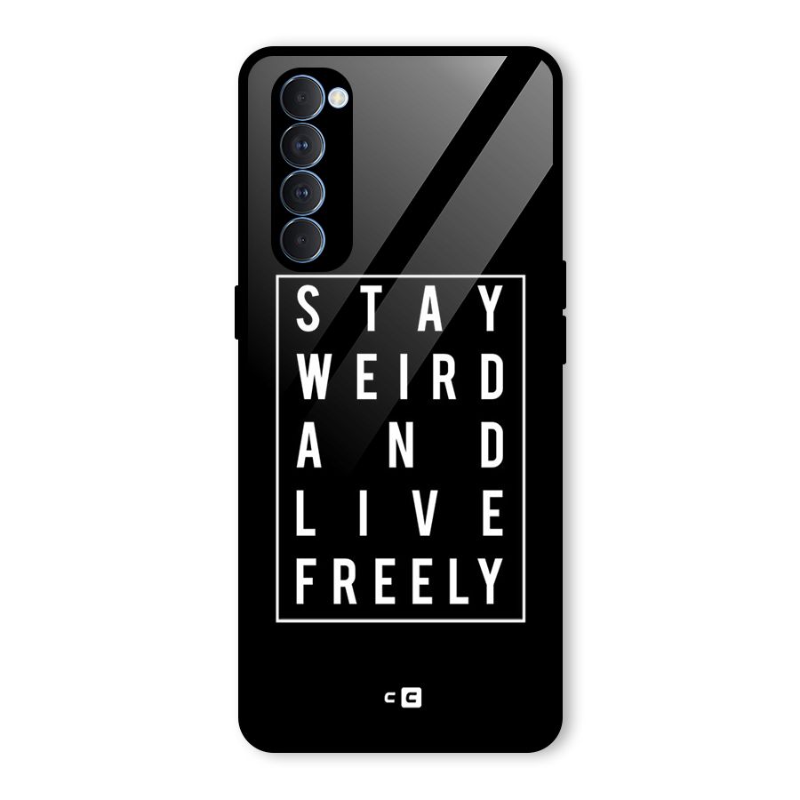 Stay Weird Live Freely Glass Back Case for Oppo Reno4 Pro